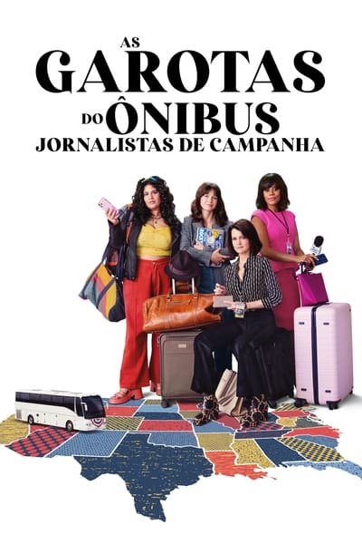 As Garotas do Ônibus: Jornalistas de Campanha 1ª Temporada (2024) Torrent Dublado Downloads