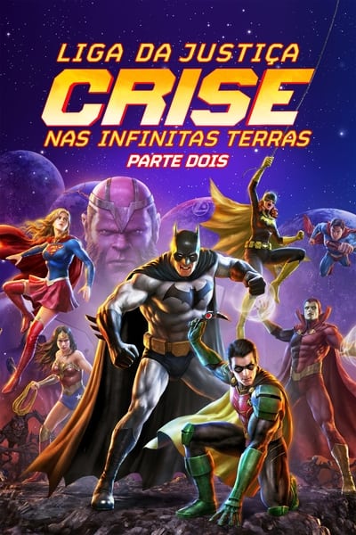 Liga da Justiça: Crise nas Infinitas Terras – Parte Dois (2024) Torrent Dublado Downloads