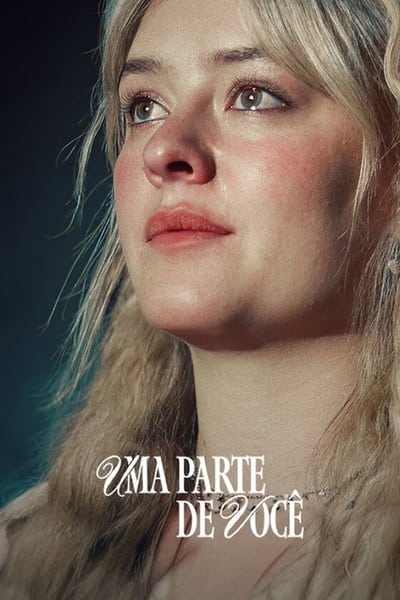 Uma Parte de Você (2024) Torrent Dublado Downloads