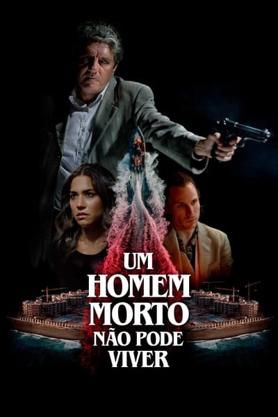 Filme Um Homem Morto Não Pode Viver (2024)