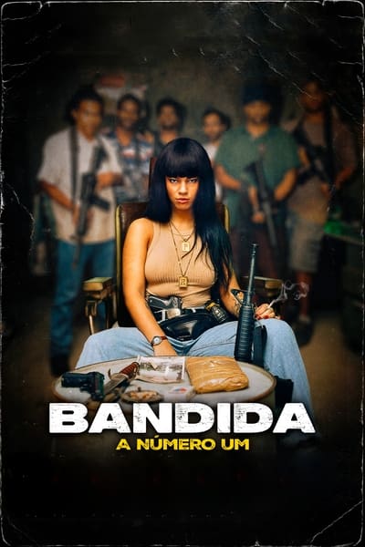 Filme Bandida: A Número Um (2024)
