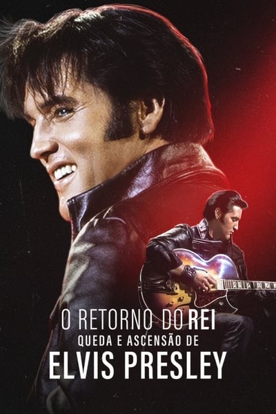 Filme O Retorno do Rei: Queda e Ascensão de Elvis Presley (2024)