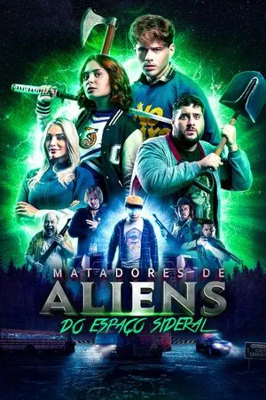 Filme Matadores de Aliens do Espaço Sideral 2025