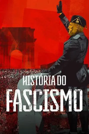 Série História do Fascismo 1ª Temporada 2025