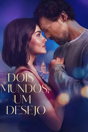 Dois Mundos, Um Desejo (2025)