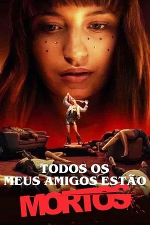 Todos os Meus Amigos Estão Mortos (2020)