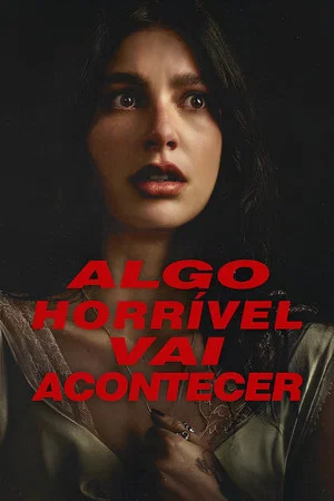 Algo Horrível Vai Acontecer 1ª Temporada (2026)