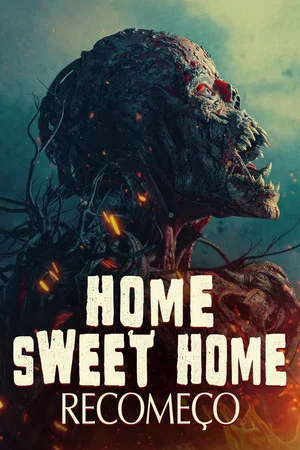 Home Sweet Home: Recomeço (2025)