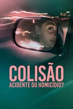 Colisão: Acidente ou Homicídio? (2026)