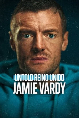 Untold Reino Unido: Jamie Vardy (2026)